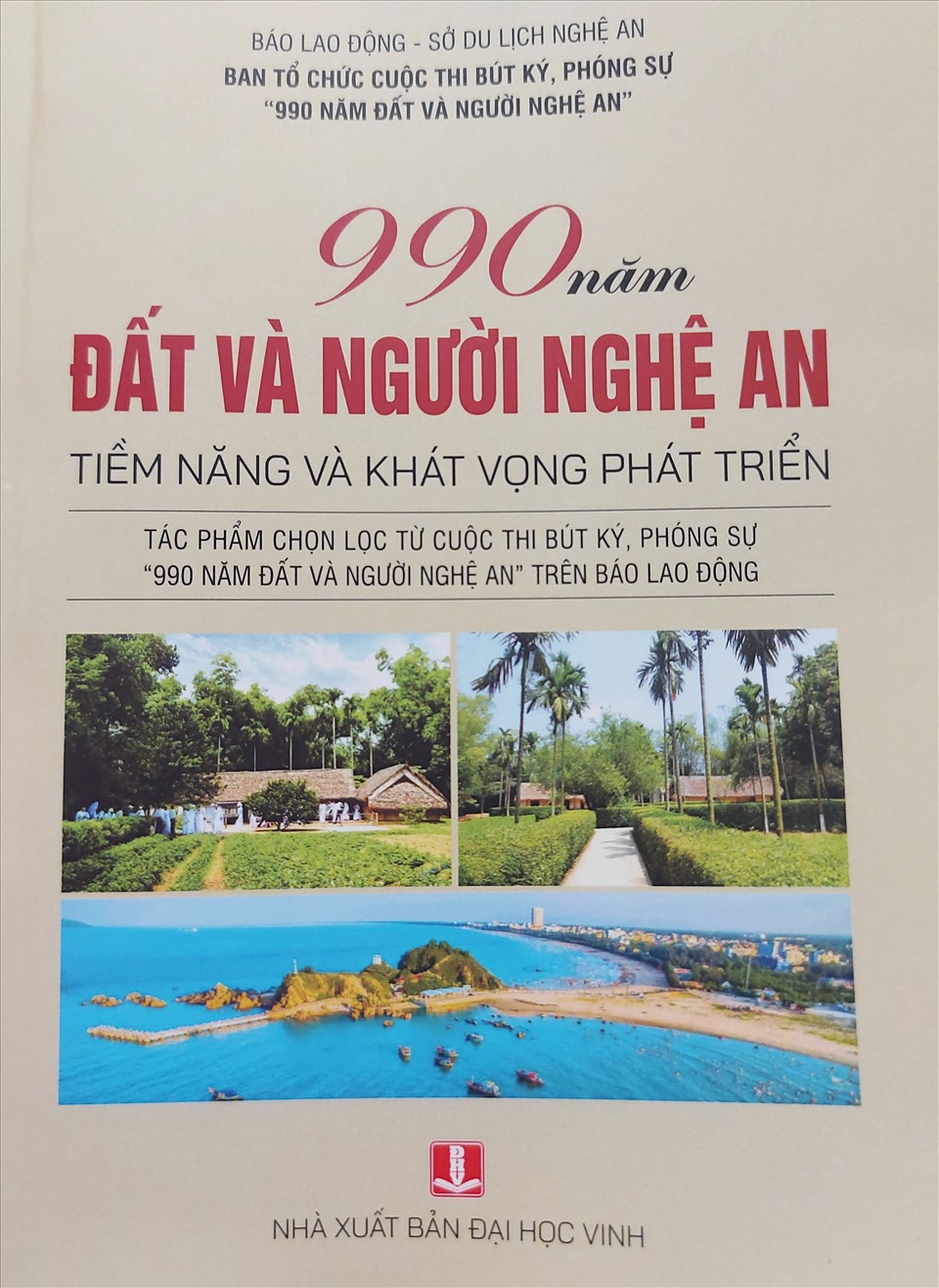 Cuốn sách đăng các tác phẩm chọn lọc từ cuộc thi bút ký, phóng sự của Báo Lao Động “990 năm đất và người Nghệ An“. Ảnh: Trần Tuấn