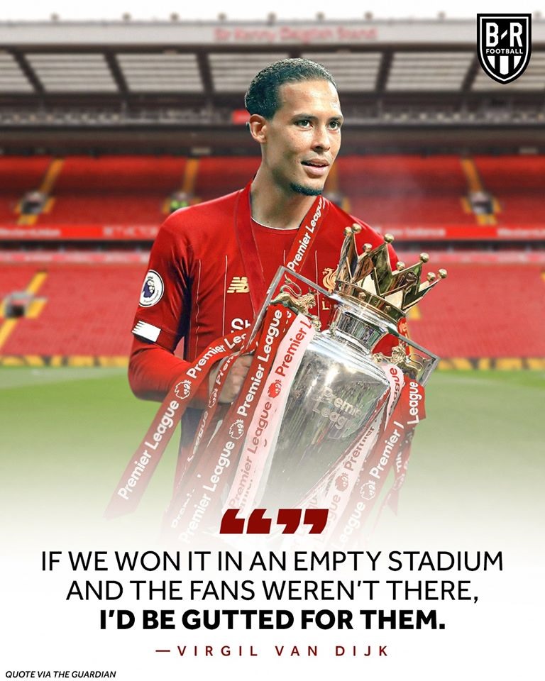 Trung vệ Virgil van Dijk tin Liverpool có thể vô địch Premier League, nhưng e ngại khả năng họ sẽ phải nâng cúp ở sân bóng không có khán giả.