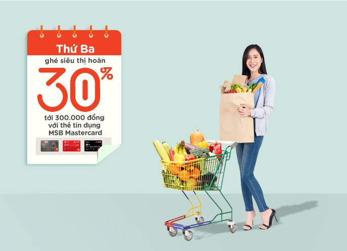 Thứ Ba, hoàn 30% tối đa 300.000 đồng với thẻ quốc tế MSB Mastercard khi mua sắm tại BigC từ 1/7 - 30/9/2020 và chuỗi siêu thị lớn từ 1/10 - 31/12/2020. Áp dụng cho đơn hàng từ 800.000 đồng.