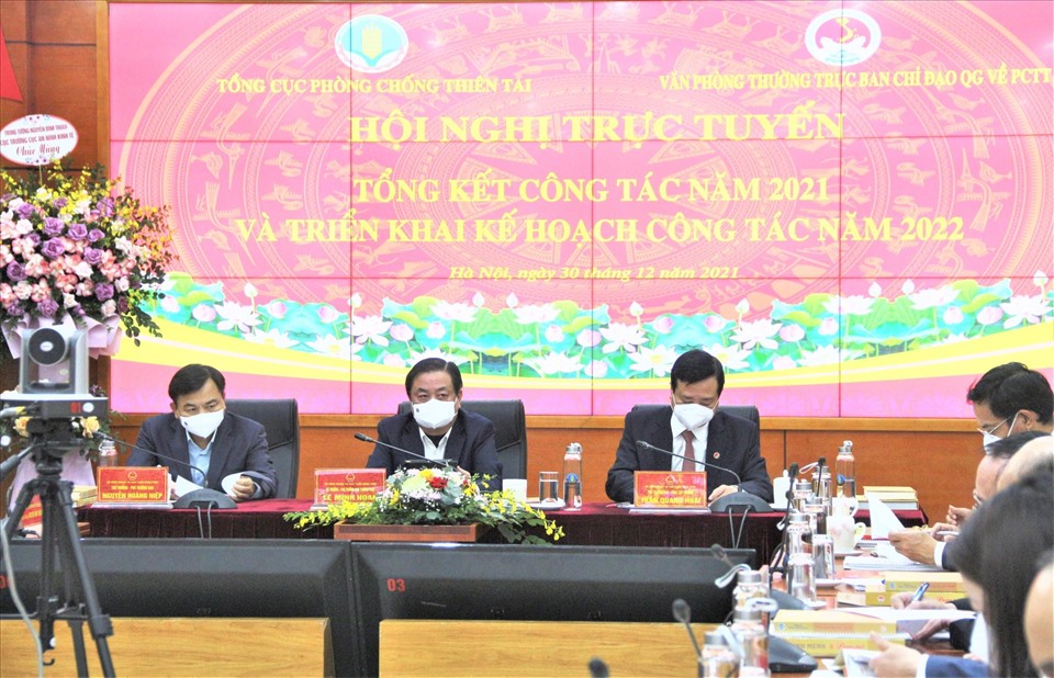 Bộ trưởng Lê Minh Hoan chủ trì hội nghị tổng kết công tác phòng chống thiên tai năm 2021 và triển khai kế hoạch, nhiệm vụ năm 2022. Ảnh: Ngọc Hà