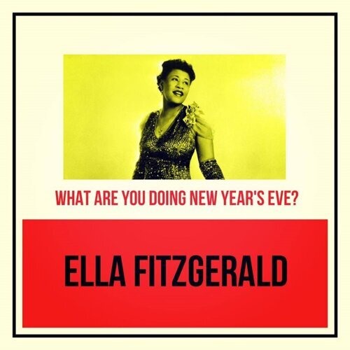 What Are You Doing New Year's Eve? Là một bài hát nổi tiếng được viết vào năm 1947 bởi Frank Loesser đã được thể hiện bởi nhiều nghệ sĩ lớn. Ảnh: Wiki