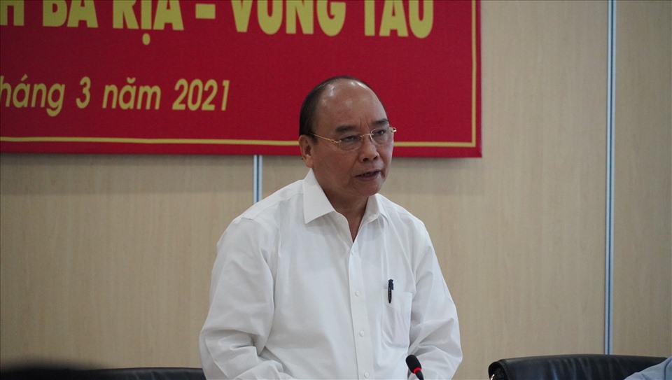 Thủ tướng Chính phủ Nguyễn Xuân Phúc phát biểu tại buổi làm việc với lãnh đạo tỉnh Bà Rịa - Vũng Tàu. Ảnh: Nguyễn Độ