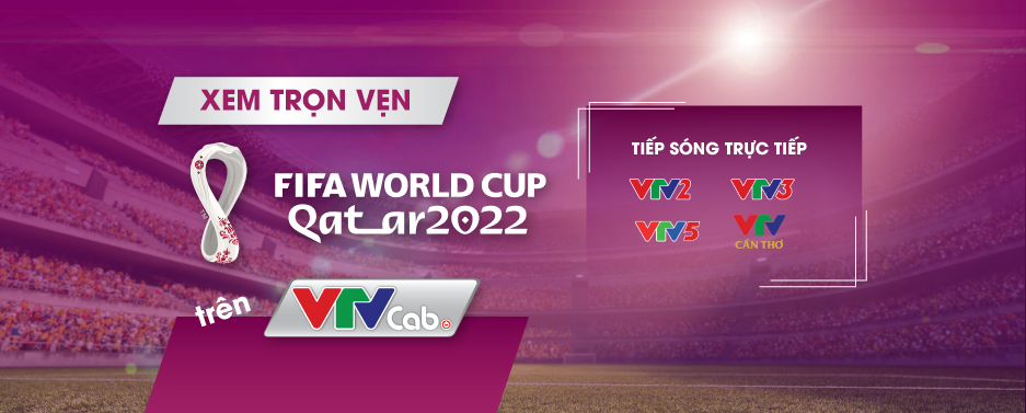 VTVcab tiếp sóng trực tiếp các trận đấu World Cup 2022. Ảnh VTVcab