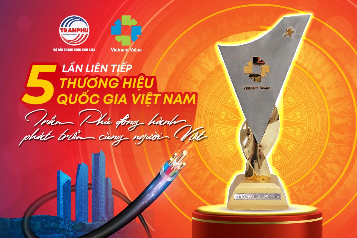 Lần thứ 5 liên tiếp Dây cáp điện Trần Phú đạt danh hiệu Thương hiệu quốc gia Việt Nam – Vietnam Value