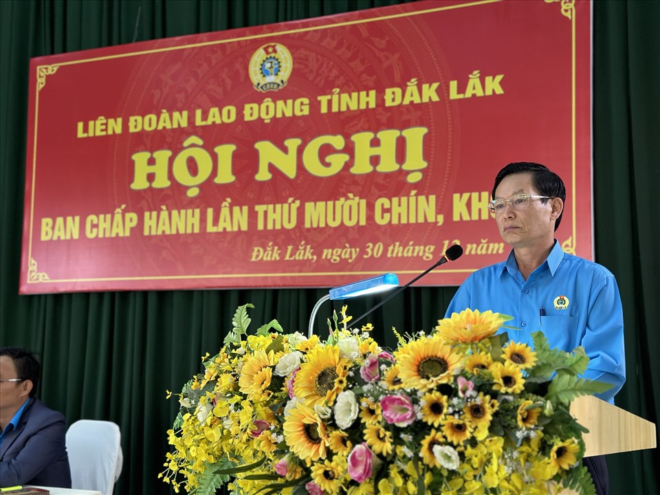 Ông Nguyễn Công Bảo - Chủ tịch LĐLĐ tỉnh Đắk Lắk phát biểu. Ảnh: Bảo Trung