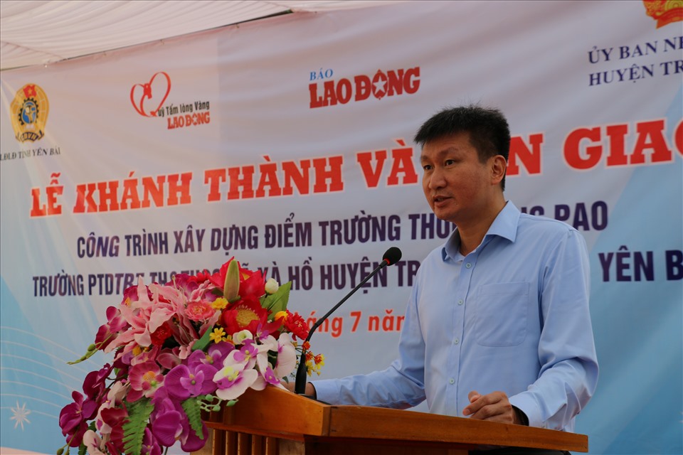 Ông Trần Huy Tuấn - Chủ tịch UBND tỉnh Yên Bái gửi lời cảm ơn đến Tổng LĐLĐ Việt Nam, Báo Lao Động, Quỹ tấm Lòng Vàng.