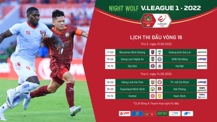 Lịch thi đấu vòng 16 V.League 2022. Ảnh: VPF