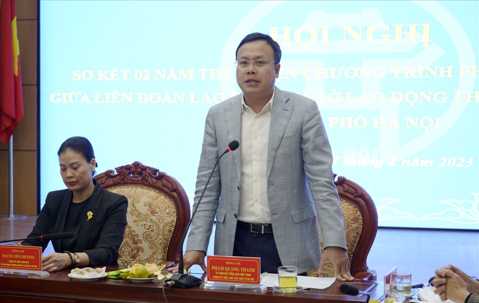 Ông Phạm Quang Thanh - Chủ tịch LĐLĐ thành phố Hà Nội phát biểu tại hội nghị. Ảnh: Ngọc Ánh