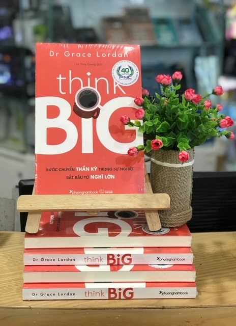 “Think Big - Bước chuyển thần kỉt trong sự nghiệp bắt đầu từ nghĩ lớn” của tác giả Dr Grace Lordan chính thức ra mắt độc giả Việt Nam. Ảnh: Phương Nam