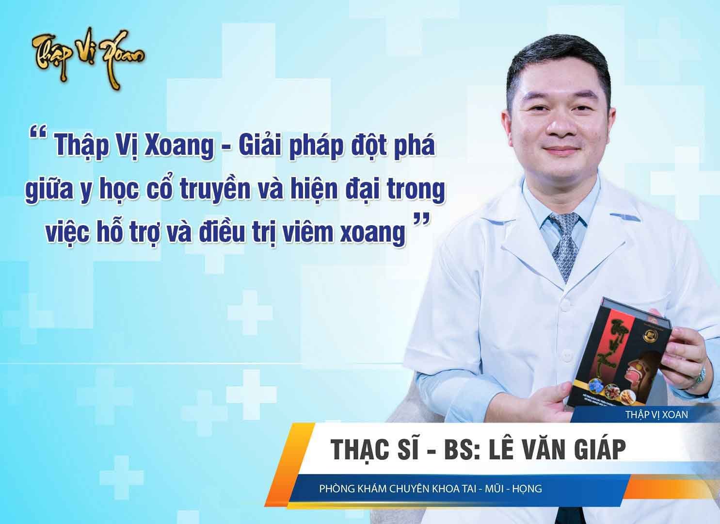 ThS.Bác sĩ Lê Văn Giáp đánh giá cao sản phẩm Thập Vị Xoang
