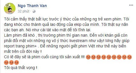 Bức xúc của Ngô Thanh Vân khi bộ phim bị livestream trên mạng xã hội.
