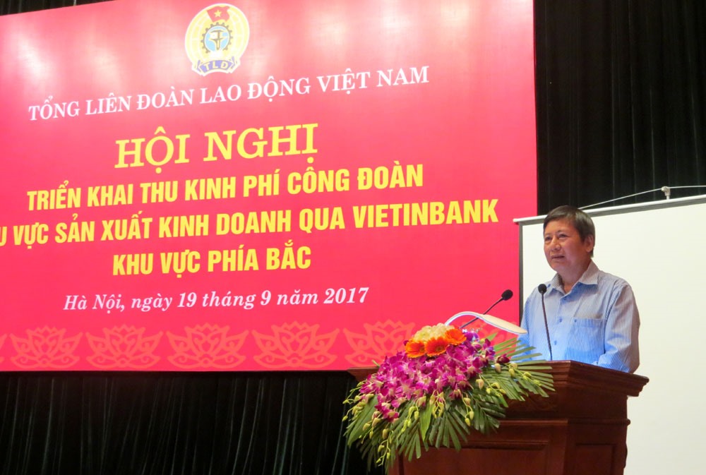  Phó Chủ tịch Thường trực Tổng LĐLĐVN Trần Thanh Hải phát biểu tại buổi triển khai thí điểm thu kinh phí công đoàn khu vực sản xuất kinh doanh qua Ngân hàng VietinBank tại LĐLĐ Quận Nam Từ Liêm (Hà Nội).
