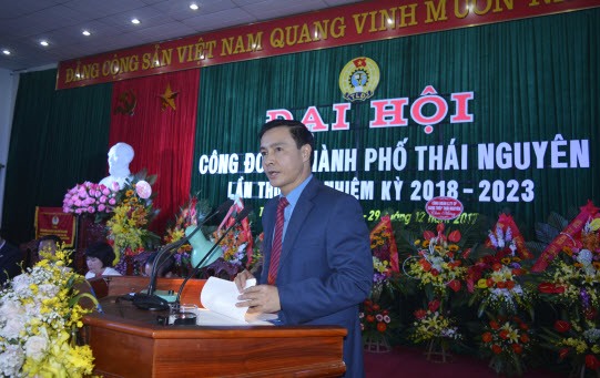 Đồng chí Vũ Duy Hoàng - Chủ tịch LĐLĐ tỉnh Thái Nguyên - phát biểu chỉ đạo đại hội.
