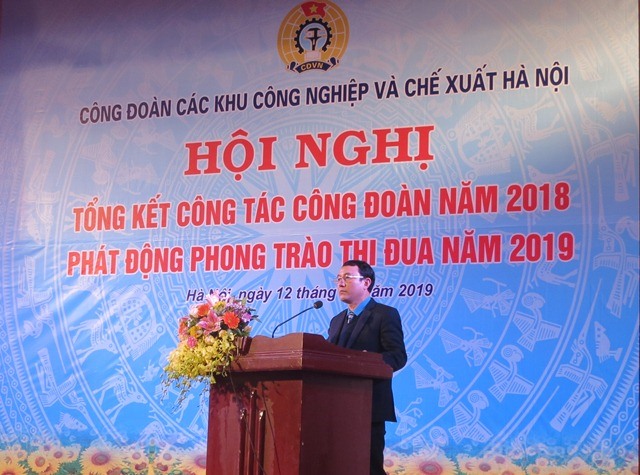 ông Đinh Quốc Toản - Chủ tịch CĐ các KCN - CX Hà Nội đã phát động phong trào thi đua năm 2019. Ảnh: Xuân Trường
