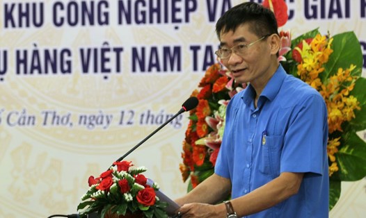 Đồng chí Trần Văn Thuật - Phó Chủ tịch Tổng LĐLĐ Việt Nam - phát biểu tại hội nghị. Ảnh: B.T