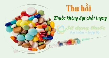 Thuốc không đạt chất lượng bị thu hồi. Ảnh minh hoạ