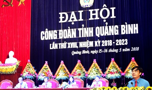 Ông Nguyễn Lương Bình tái cử chức danh Chủ tịch LĐLĐ tỉnh Quảng Bình khoá XVIII, nhiệm kỳ 2018 - 2023. Ảnh: Lê Phi Long