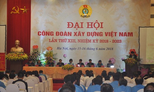 Toàn cảnh Đại hội CĐ Xây dựng Việt Nam lần thứ XIII, nhiệm kỳ 2018-2023.