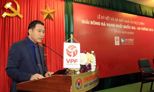 Chủ tịch VPF Trần Anh Tú lên tiếng về nghi vấn có tiêu cực ở giải  hạng Nhất QG 2018. Ảnh: VPF