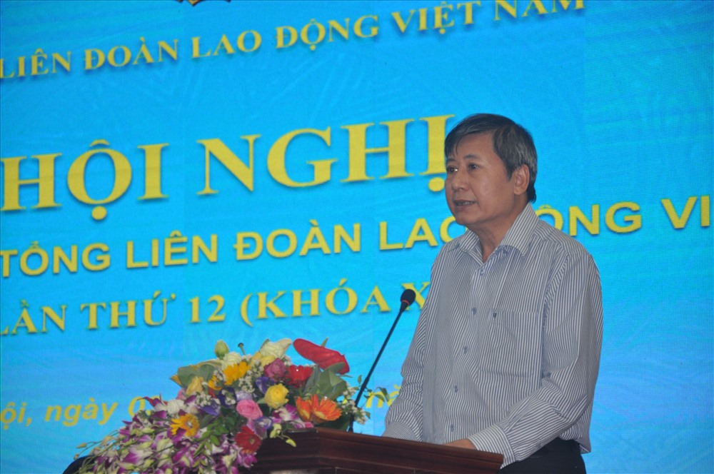 Góp ý, thảo luận tại Hội nghị BCH Tổng LĐLĐVN lần thứ 12 (khoá XI) tập trung vào nhiều vấn đề quan trọng