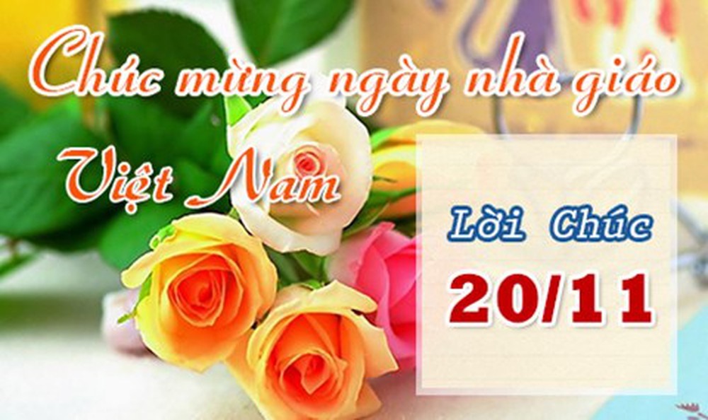 10 lời chúc ngày Nhà giáo Việt Nam hay và ý nghĩa 10 lời chúc ngày Nhà giáo Việt Nam hay và ý nghĩa