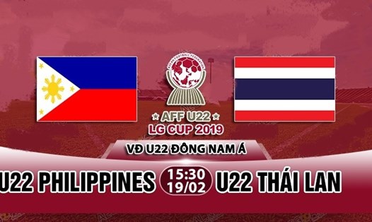 Nhận định U22 Philippines vs U22 Thái Lan lúc 15h30 ngày 19.2
