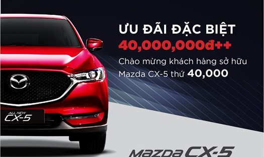 Doanh số Mazda CX-5 đã vượt mốc hơn 40.000 xe