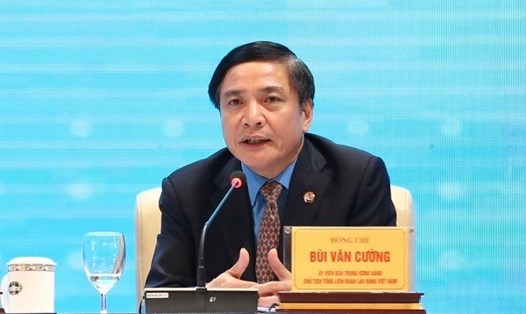 Ông Bùi Văn Cường - Uỷ viên Trung ương Đảng, Chủ tịch Tổng Liên đoàn Lao Động Việt Nam