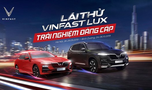 Chương trình lái thử xe VinFast Lux cùng chuyên gia nước ngoài sẽ diễn ra từ 26-29.9 tại Hà Nội và 4-6.10 tại Bình Dương.