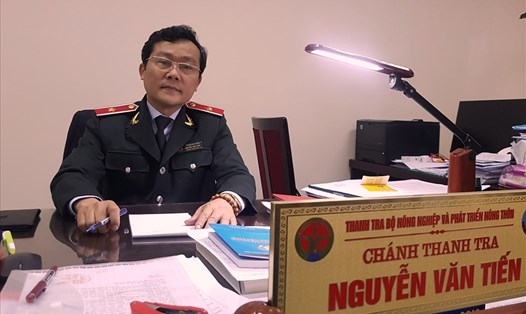 Chánh Thanh tra Bộ Nông nghiệp và Phát triển nông thôn Nguyễn Văn Tiến. Ảnh: Kh.V