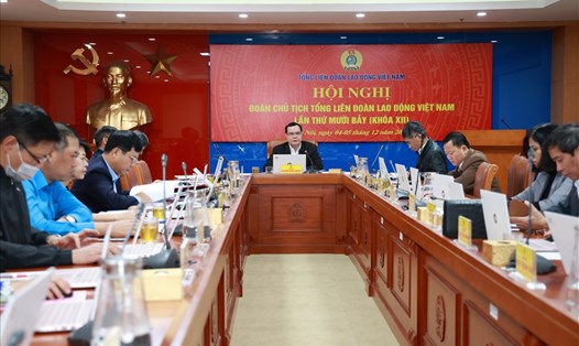 Toàn cảnh hội nghị Đoàn Chủ tịch Tổng LĐLĐVN lần thứ 17 (khoá XII) diễn ra sáng 5.12. Ảnh: Hải Nguyễn.