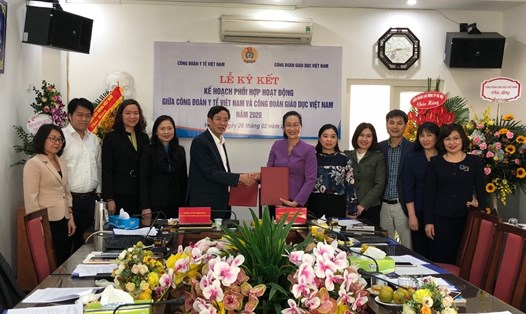 Chủ tịch Công đoàn Y tế Việt Nam và Chủ tịch Công đoàn Giáo dục Việt Nam ký kế hoạch phối hợp hoạt động năm 2020.