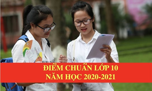 Các tỉnh, thành phố đã bắt đầu công bố điểm chuẩn lớp 10 năm học 2020-2021. Ảnh: Hải Nguyễn - Huyên Nguyễn