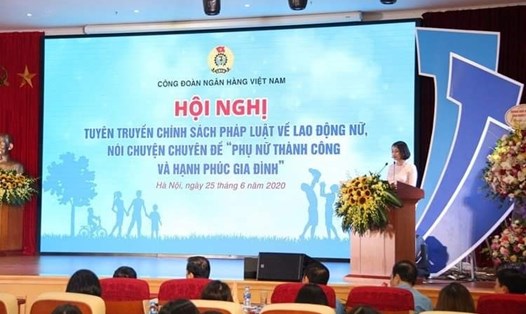 Hội nghị tuyên truyền chính sách pháp luật của Công đoàn Ngân hàng Việt Nam. Ảnh: CĐ NHVN