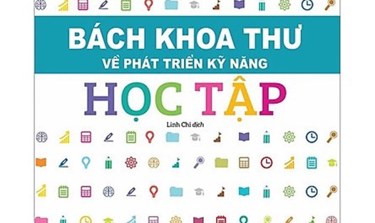 Sách “Bách khoa thư về kỹ năng học tập” chính thức ra mắt độc giả Việt Nam. Ảnh: Định Tị