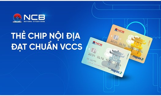 Thẻ chip ghi nợ nội địa của NCB đạt chuẩn VCCS. Nguồn: NCB