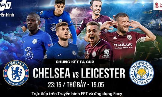 Chung kết FA Cup giữa Chelsea và Leiecester City. Ảnh: Truyền hình FPT.
