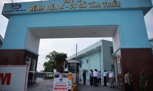 Cách ly Bệnh viện K cơ sở Tân Triều sau khi có ca mắc COVID-19. Ảnh: Hải Nguyễn
