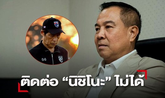 Chủ tịch Liên đoàn bóng đá Thái Lan đã tự ý bổ nhiệm quyền huấn luyện viên tuyển Thái Lan vì không thể liên lạc được với Akira Nishino. Ảnh: SMM.