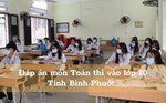 Đáp án đề thi vào lớp 10 môn Toán tỉnh Bình Phước năm 2021 chính xác nhất