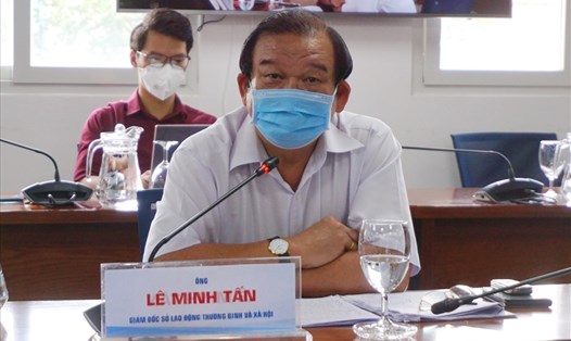 Ông Lê Minh Tấn - Giám đốc Sở Lao động - Thương binh và Xã hội TPHCM.  Ảnh: Minh Quân