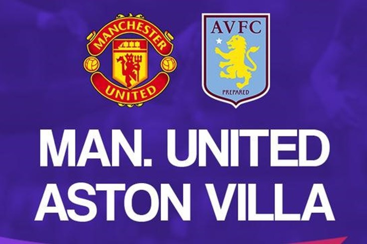 Man United vs Aston Villa: Tìm lại niềm vui chiến thắng