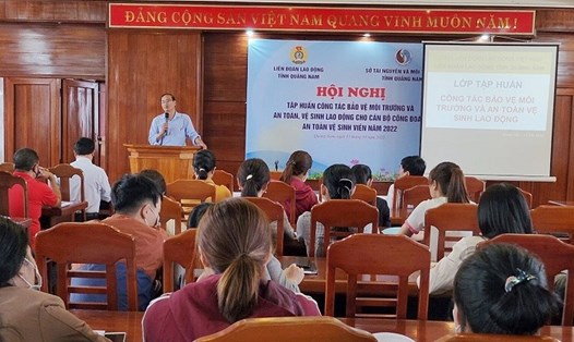 Quảng Nam tập huấn an toàn vệ sinh lao động cho hơn 80 cán bộ Công đoàn. Ảnh: T.M