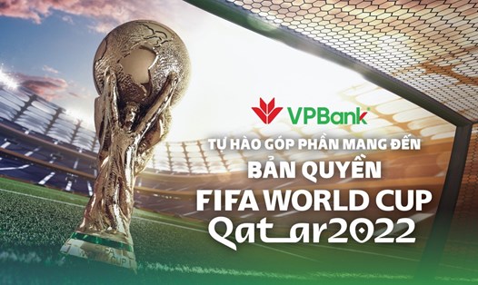 VPBank đóng góp là 100 tỉ đồng để VTV mua bản quyền phát sóng World Cup 2022