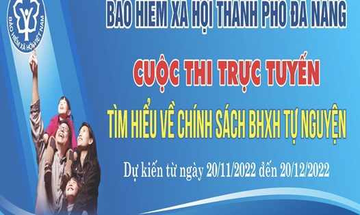 BHXH TP.Đà Nẵng tổ chức cuộc thi trực tuyến tìm hiểu về chính sách BHXH tự nguyện.