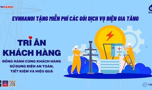 EVNHANOI tặng miễn phí các gói dịch vụ điện gia tăng nhân dịp tháng “Tri ân khách hàng năm 2022”. Ảnh EVNHANOI.
