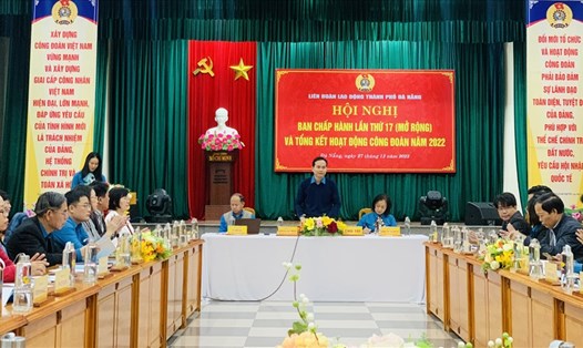 LĐLĐ thành phố Đà Nẵng tổng kết hoạt động Công đoàn năm 2022. Ảnh: Tường Minh