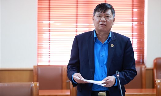 Phó Chủ tịch Tổng LĐLĐVN Phan Văn Anh. Ảnh: Hải Nguyễn