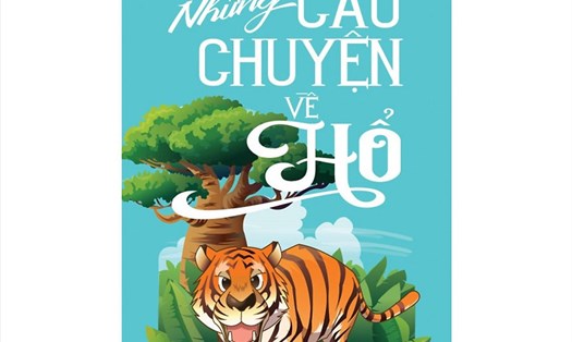 Bìa sách "Những câu chuyện về hổ" của NXB Hội Nhà văn.