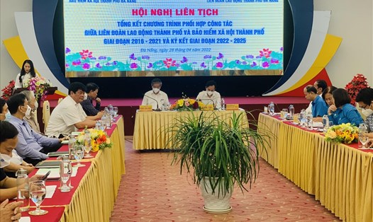 Liên đoàn Lao động và Bảo hiểm xã hội thành phố Đà Nẵng triển khai chương trình phối hợp giai đoạn 2022-2025. Ảnh: Tường Minh